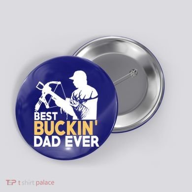 Best Buckin Dad Ever Gift Deer Hunting Funny Hunting Meaningful Gift Button
