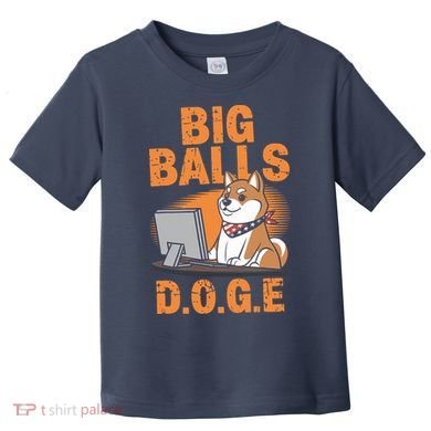 Big Balls D.O.G.E Doge Funny Toddler T-Shirt