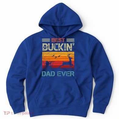 Best Buckin Dad Ever Deer Hunters Christmas Dad Funny Gift Hoodie
