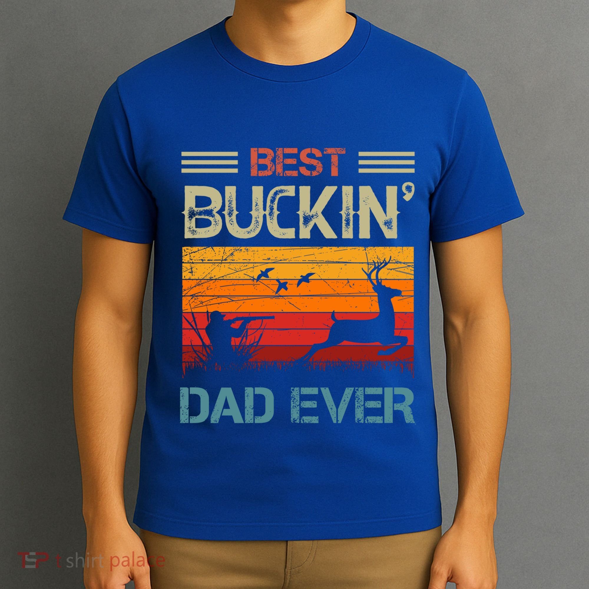 Best Buckin Dad Ever Deer Hunters Christmas Dad Funny Gift T-Shirt