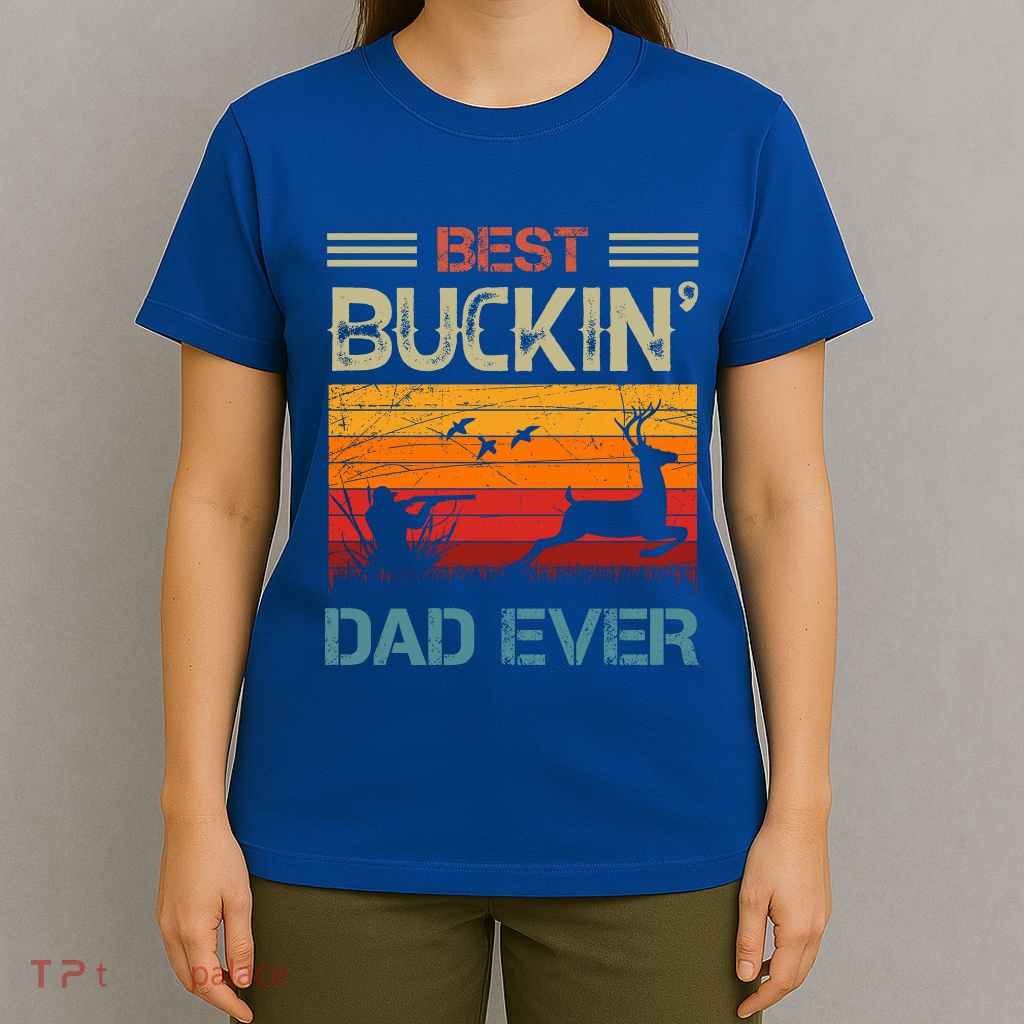 Best Buckin Dad Ever Deer Hunters Christmas Dad Funny Gift T-Shirt
