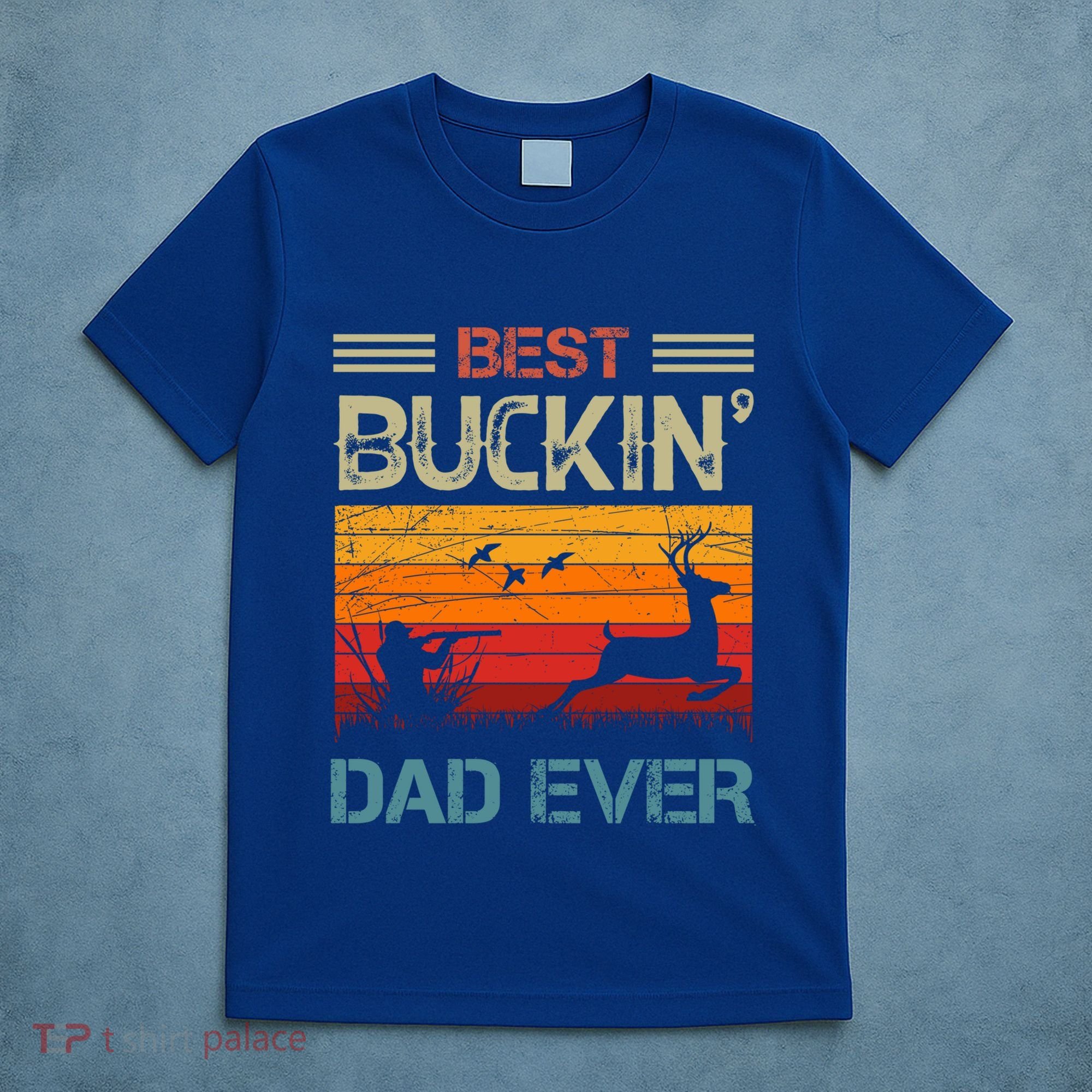Best Buckin Dad Ever Deer Hunters Christmas Dad Funny Gift T-Shirt