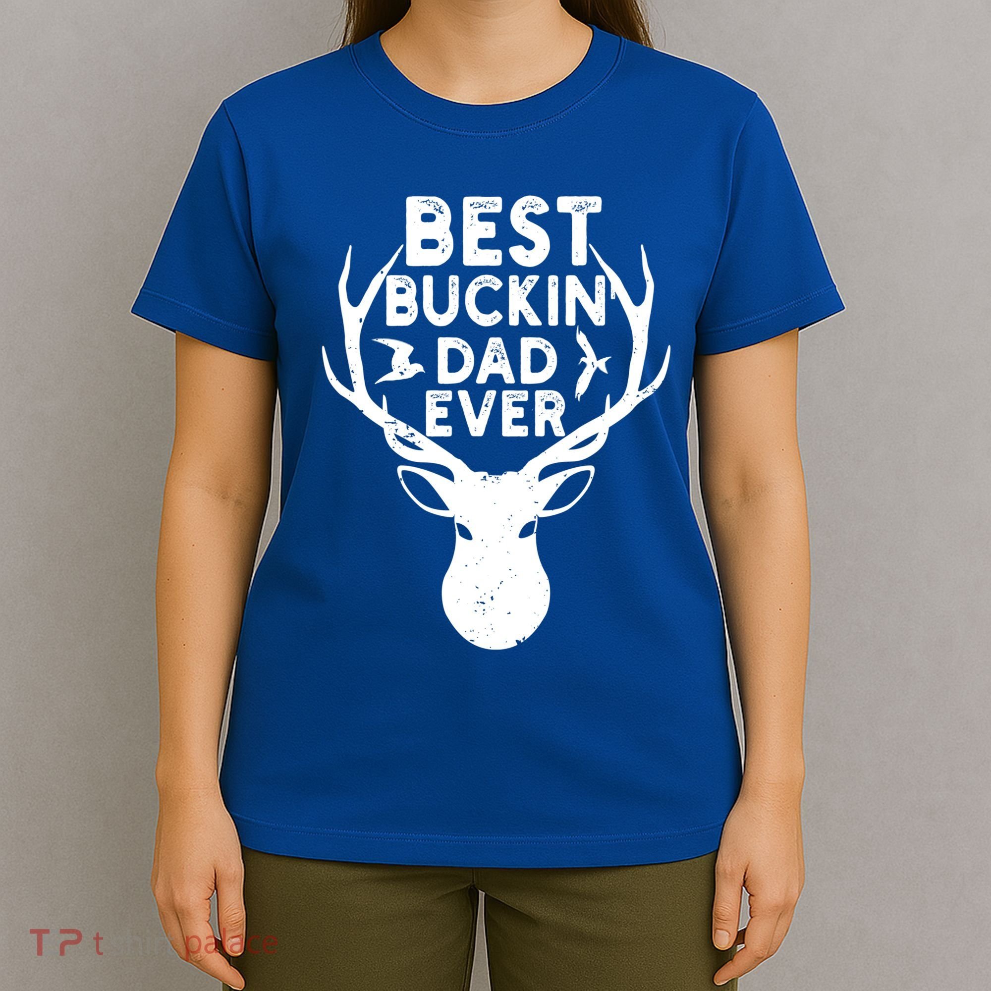 Best Buckin Dad Ever Fathers Day Deer Hunters Hunting Gift T-Shirt