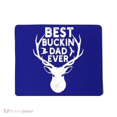 Best Buckin Dad Ever Fathers Day Deer Hunters Hunting Gift Mousepad