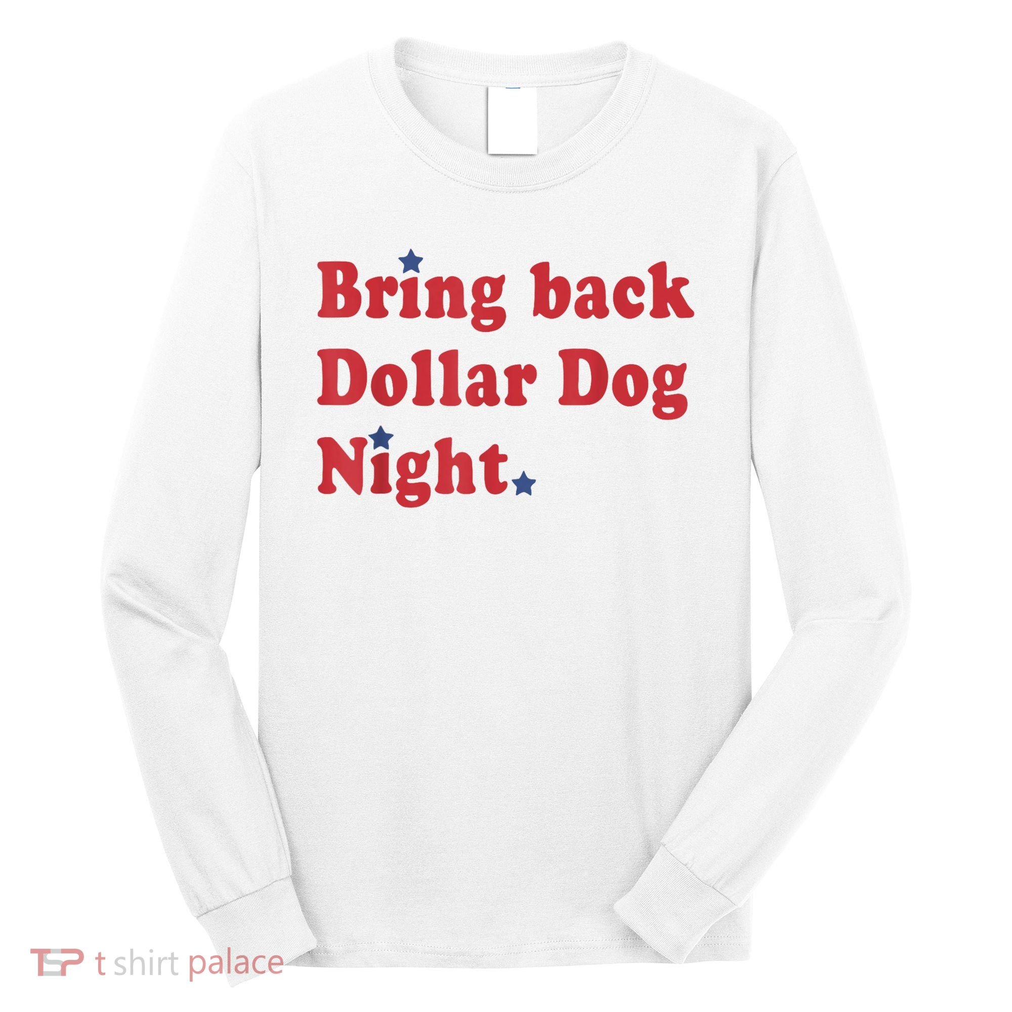 Bring Back Dollar Dog Night Stars Baseball Long Sleeve Shirt