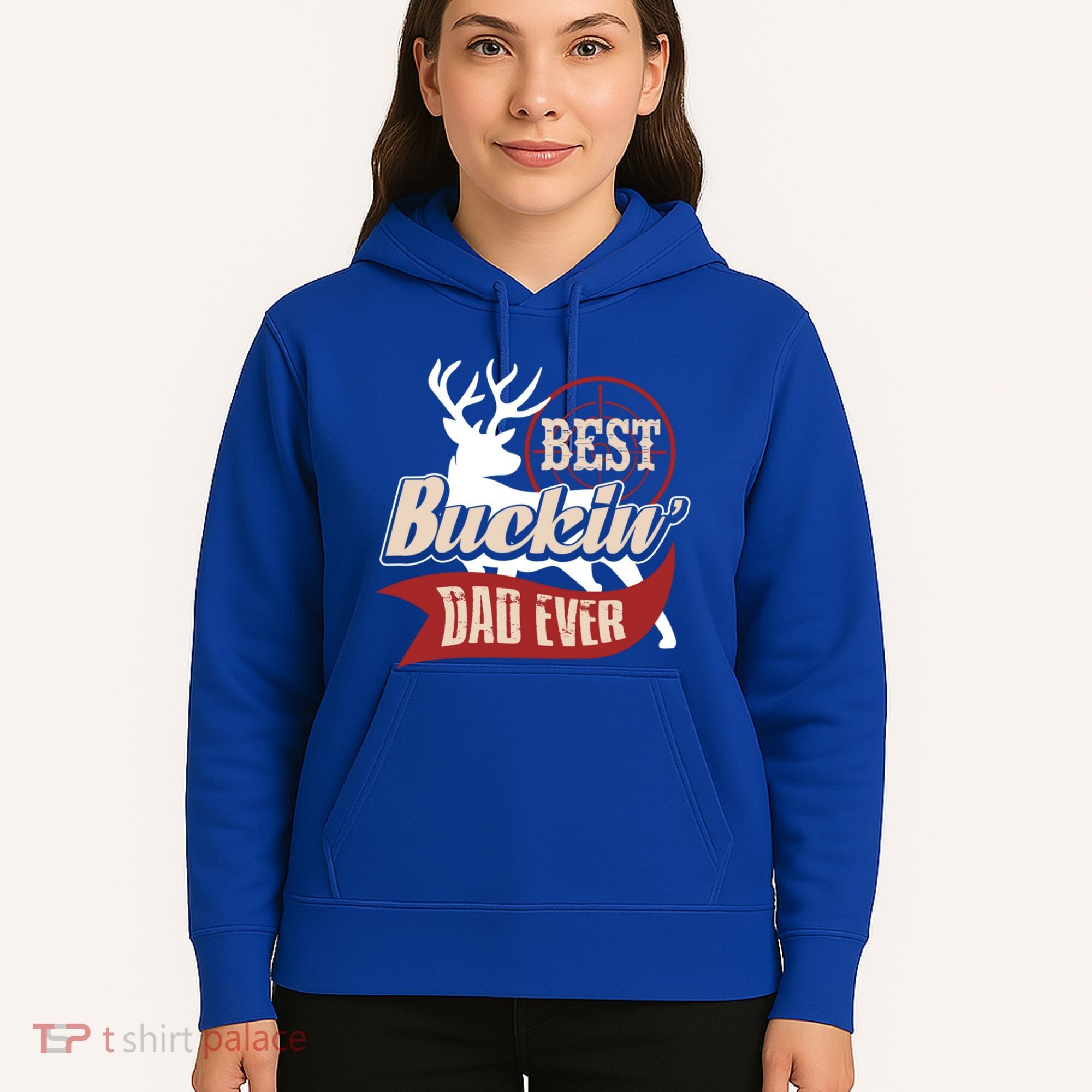 Best Buckin Dad Ever Hunting Gift Fathers Day Gift Idea Gift Hoodie