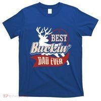 Best Buckin Dad Ever Hunting Gift Fathers Day Gift Idea Gift T-Shirt thumb 0