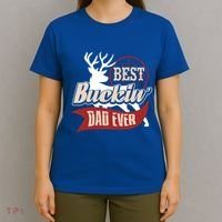 Best Buckin Dad Ever Hunting Gift Fathers Day Gift Idea Gift T-Shirt thumb 4