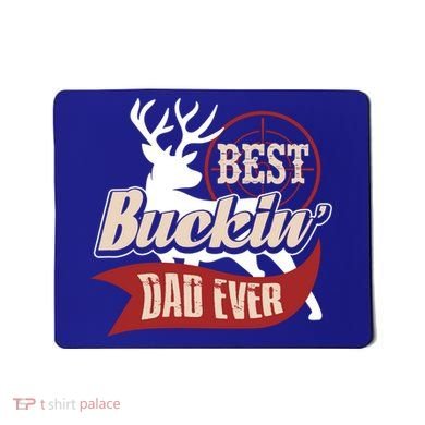 Best Buckin Dad Ever Hunting Gift Fathers Day Gift Idea Gift Mousepad