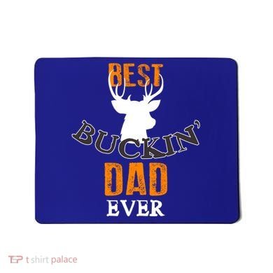 Best Buckin Dad Ever Gift Mousepad