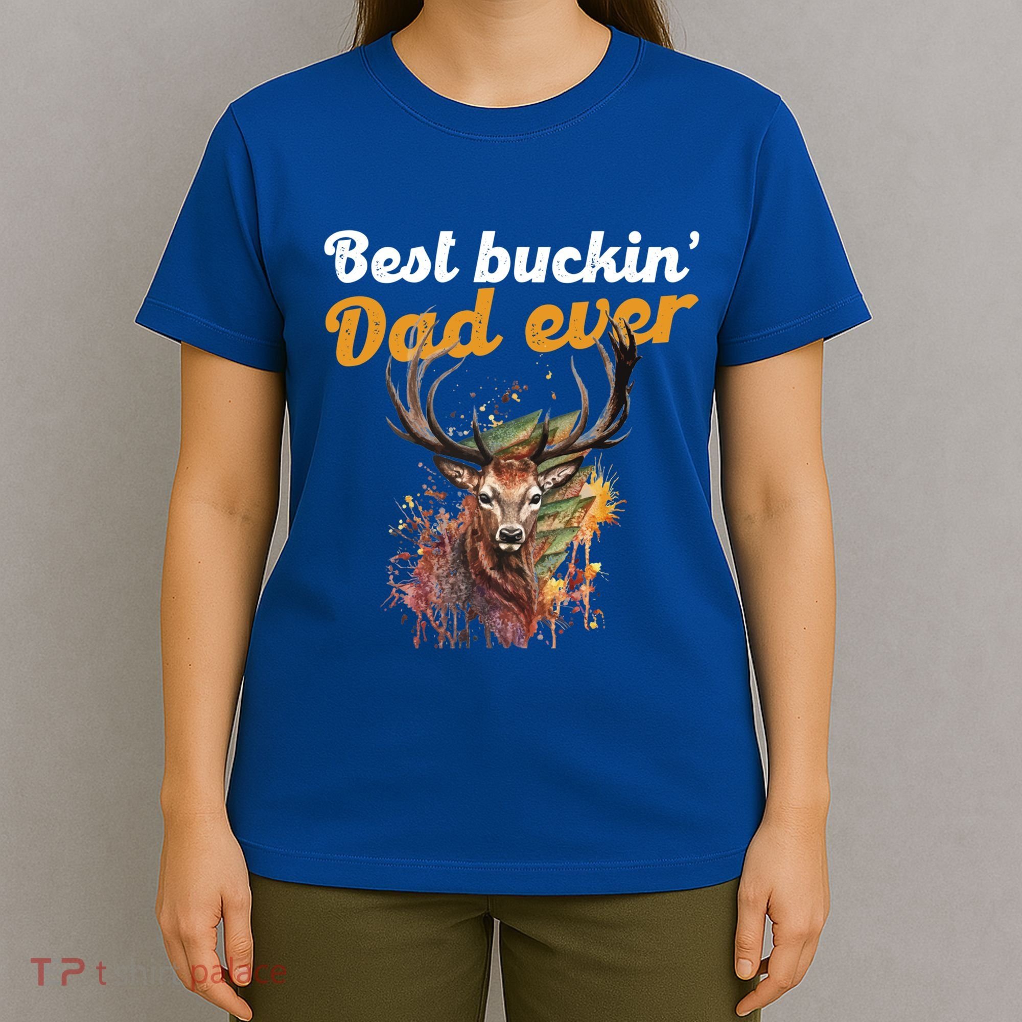 Best Buckin Dad Ever Gift Deer Hunters Gifgift Funny Gift T-Shirt