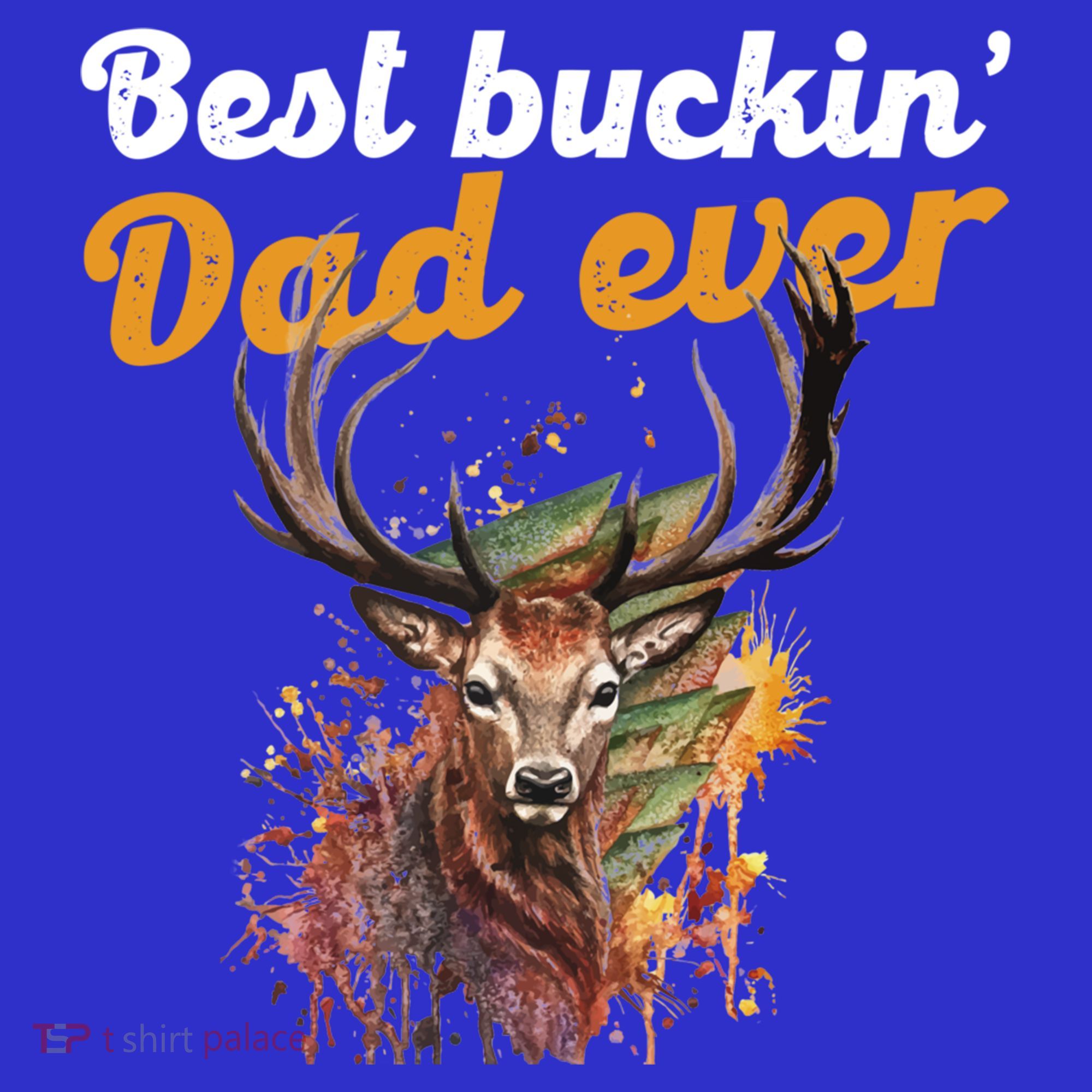 Best Buckin Dad Ever Gift Deer Hunters Gifgift Funny Gift T-Shirt