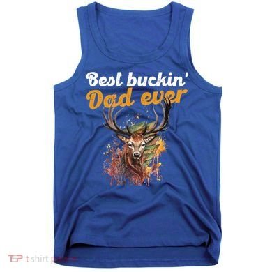 Best Buckin Dad Ever Gift Deer Hunters Gifgift Funny Gift Tank Top