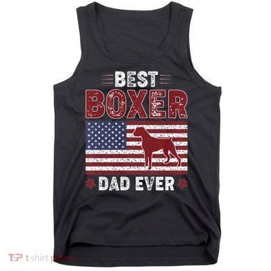 Best Boxer Dad Ever American Flag Dog Dad Tank Top