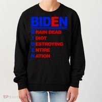 Biden Brain Dead Idiot Destroying Entire Nation Women's Sweatshirt thumb 0