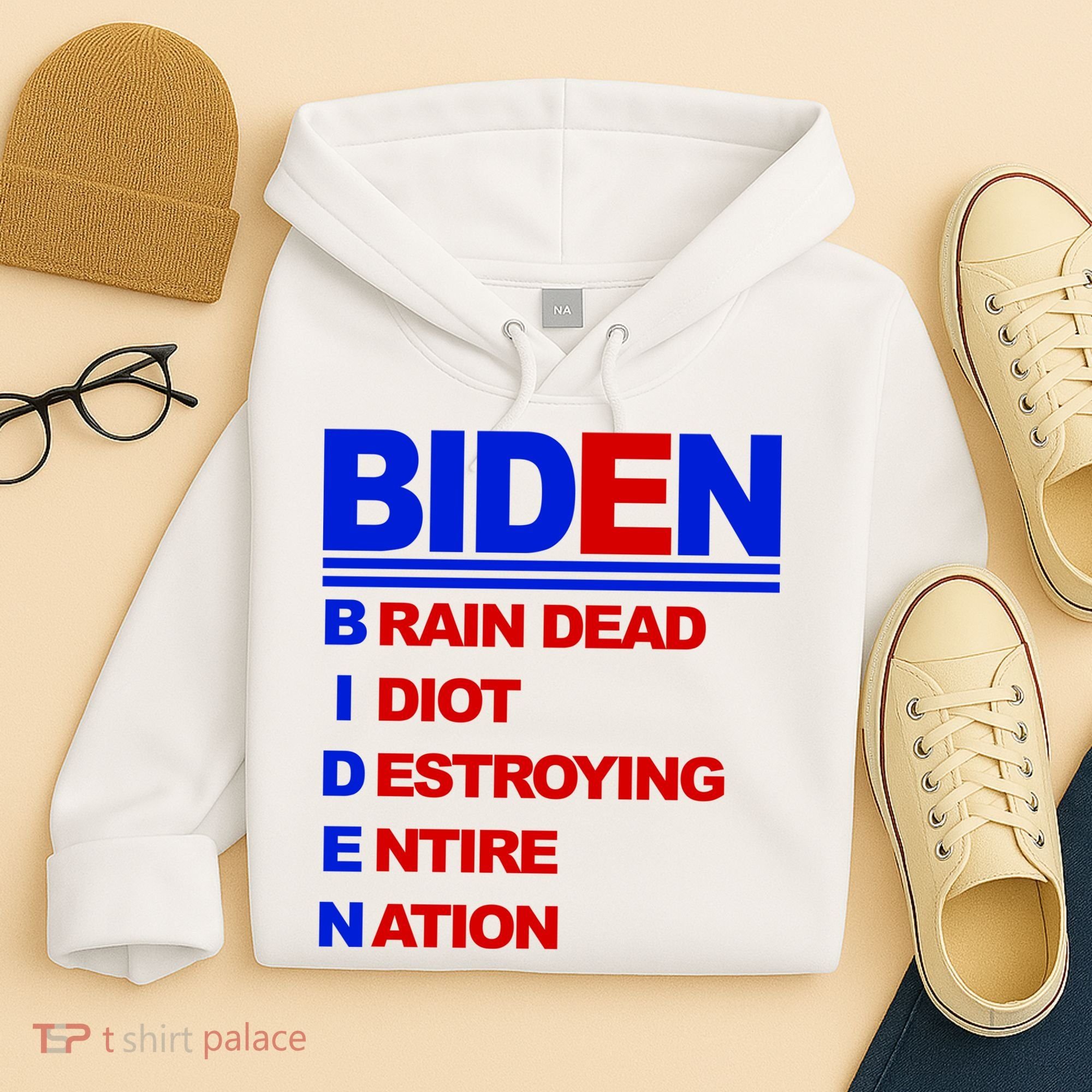 Biden Brain Dead Idiot Destroying Entire Nation Hoodie