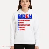 Biden Brain Dead Idiot Destroying Entire Nation Hoodie thumb 5