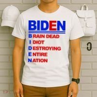 Biden Brain Dead Idiot Destroying Entire Nation T-Shirt thumb 6