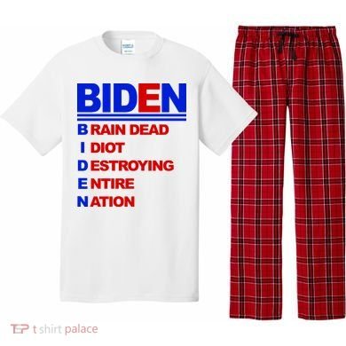 Biden Brain Dead Idiot Destroying Entire Nation Pajama Set