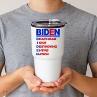 Biden Brain Dead Idiot Destroying Entire Nation Tumbler thumb 2