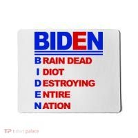 Biden Brain Dead Idiot Destroying Entire Nation Mousepad thumb 0