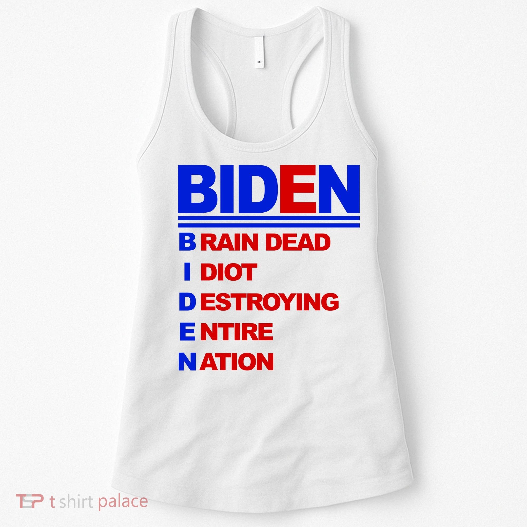Biden Brain Dead Idiot Destroying Entire Nation Women's Tank Top