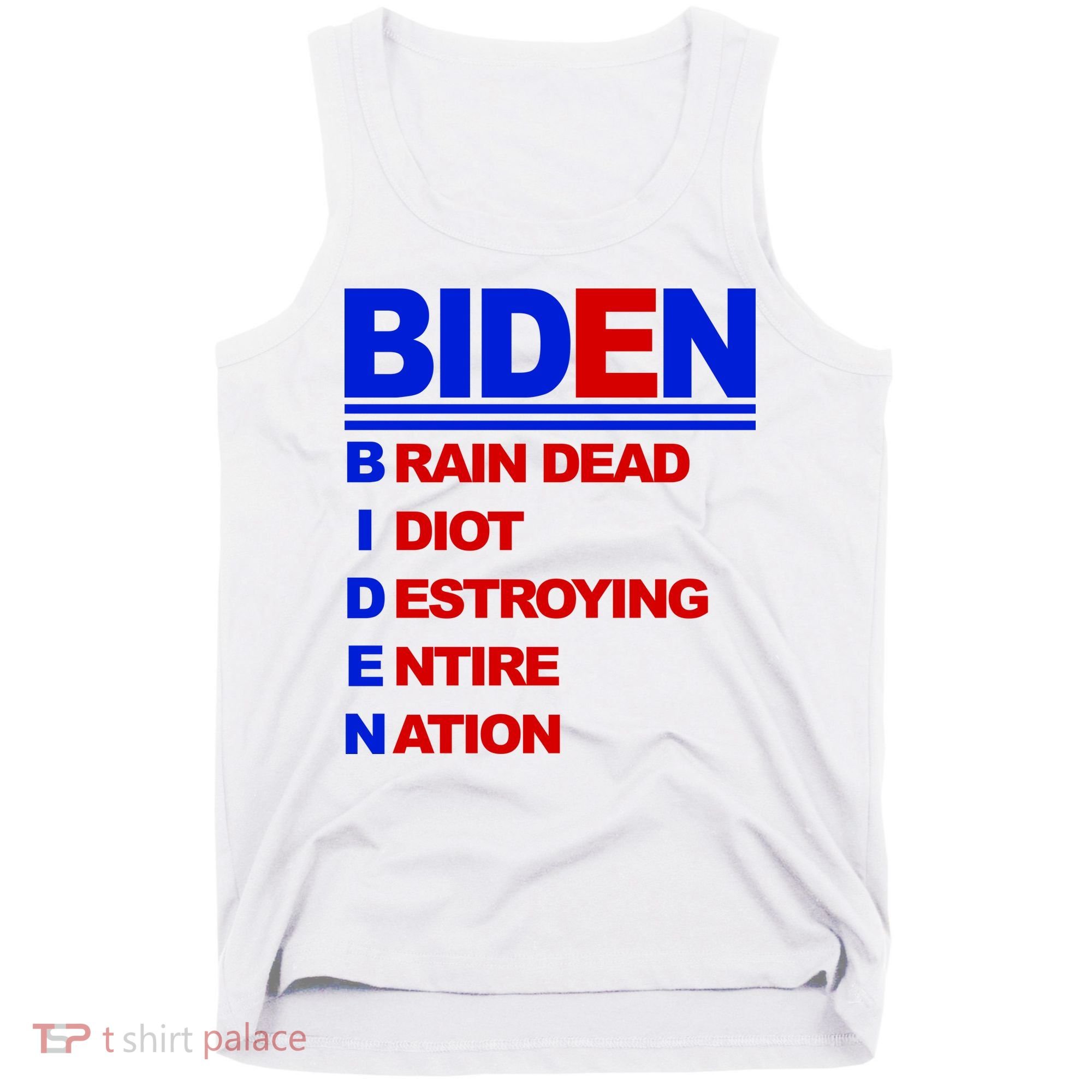 Biden Brain Dead Idiot Destroying Entire Nation Tank Top