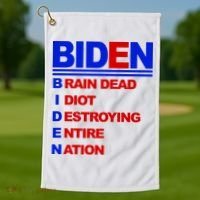 Biden Brain Dead Idiot Destroying Entire Nation Golf Towel thumb 1