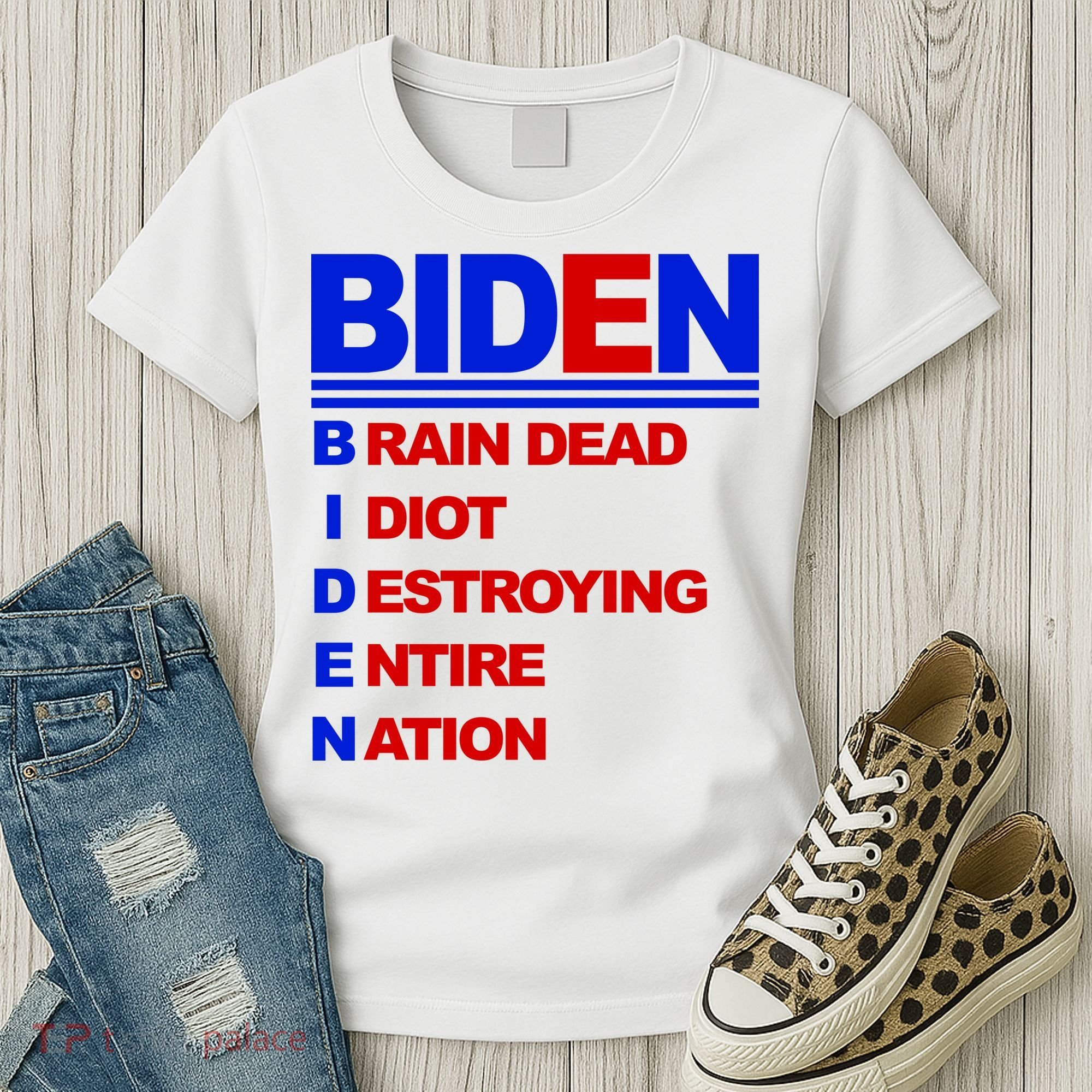 Biden Brain Dead Idiot Destroying Entire Nation Women's T-Shirt
