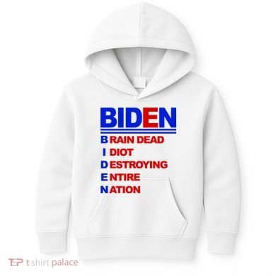 Biden Brain Dead Idiot Destroying Entire Nation Kids Hoodie