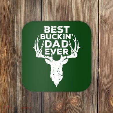 Best Buckin Dad Ever Coaster