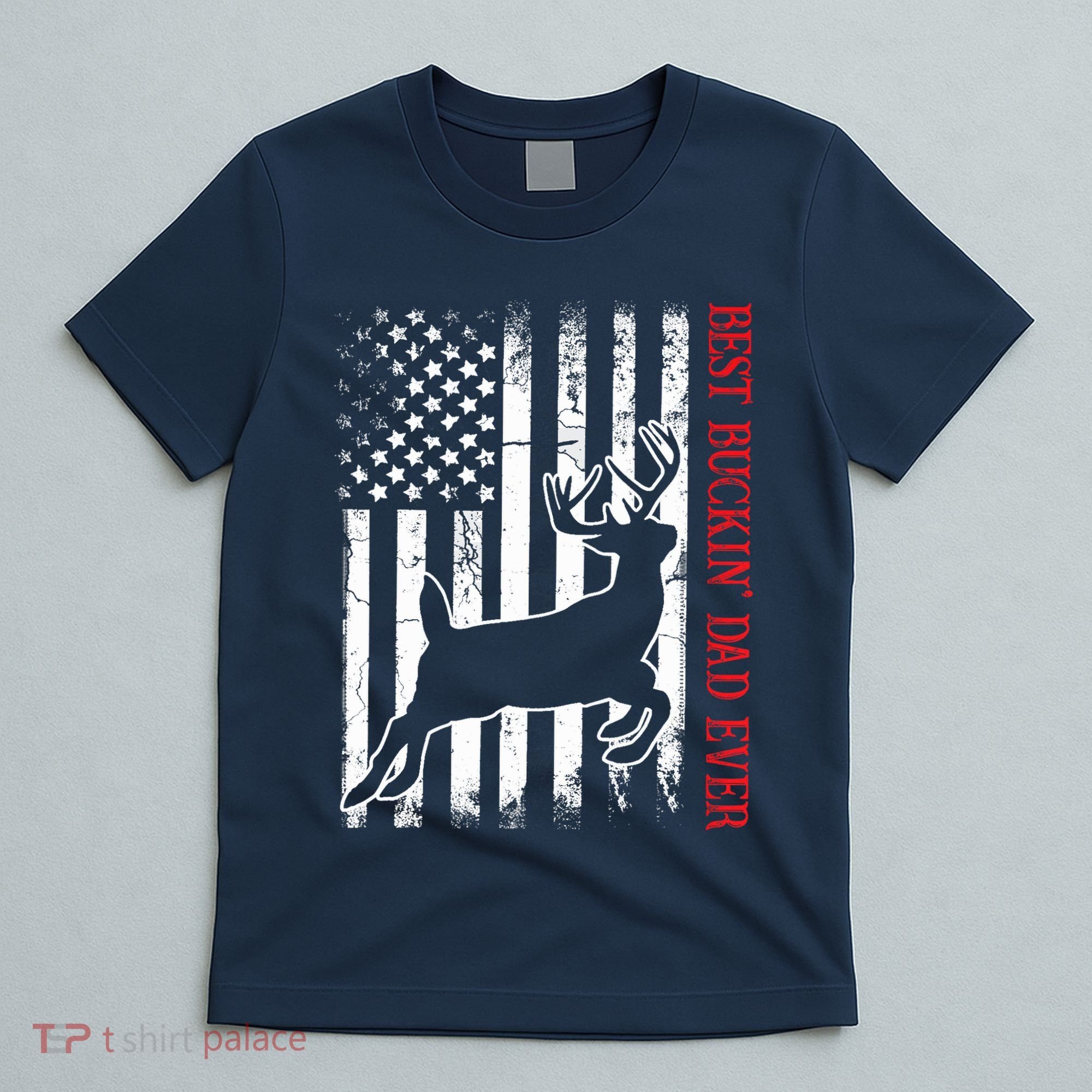Best Buckin Dad Ever American Flag Deer Hunting T-Shirt
