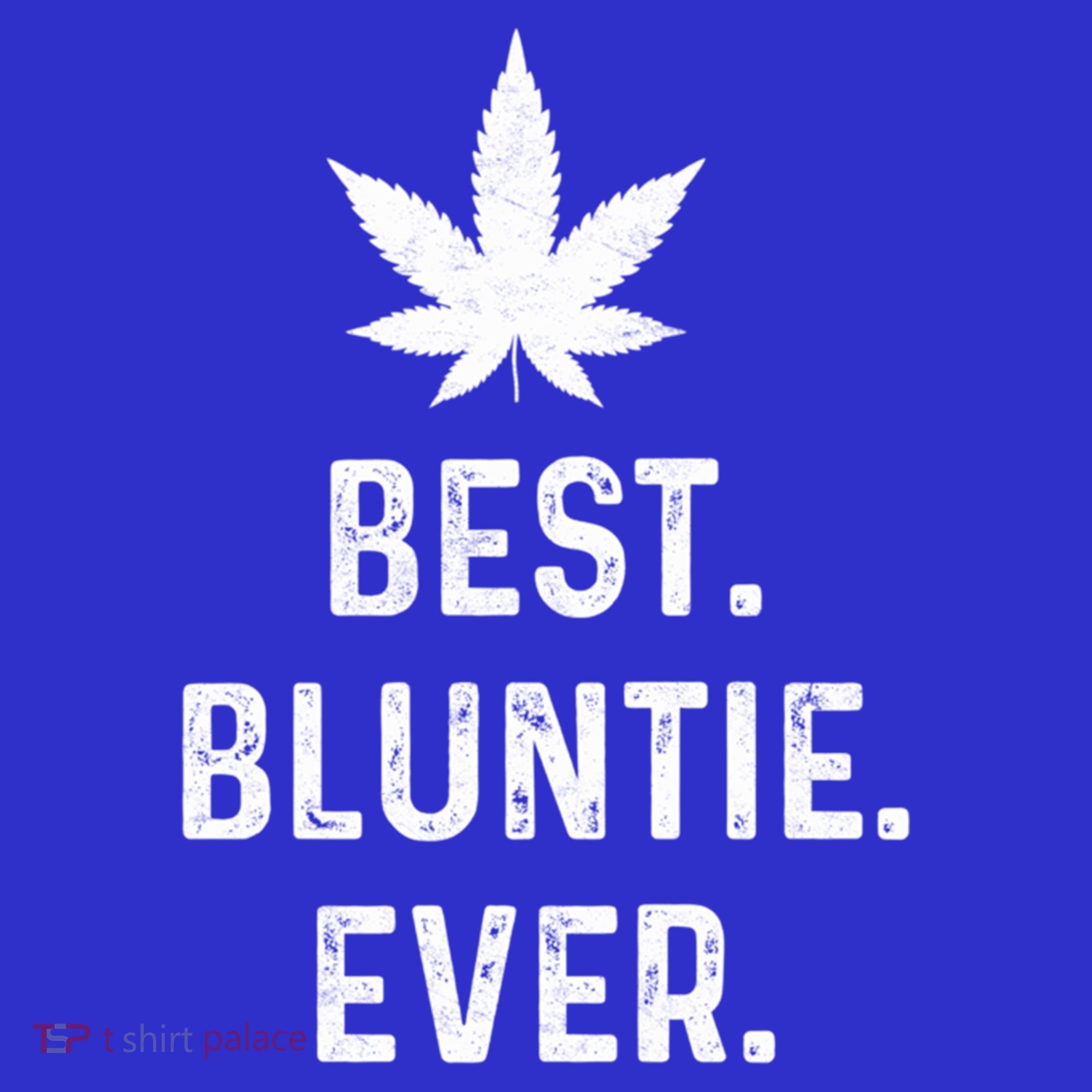 Best Bluntie Ever Funny Stoner Aunt Auntie Marijuana Weed Great Gift Hoodie