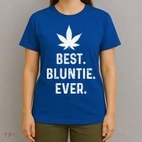 Best Bluntie Ever Funny Stoner Aunt Auntie Marijuana Weed Great Gift T-Shirt thumb 4