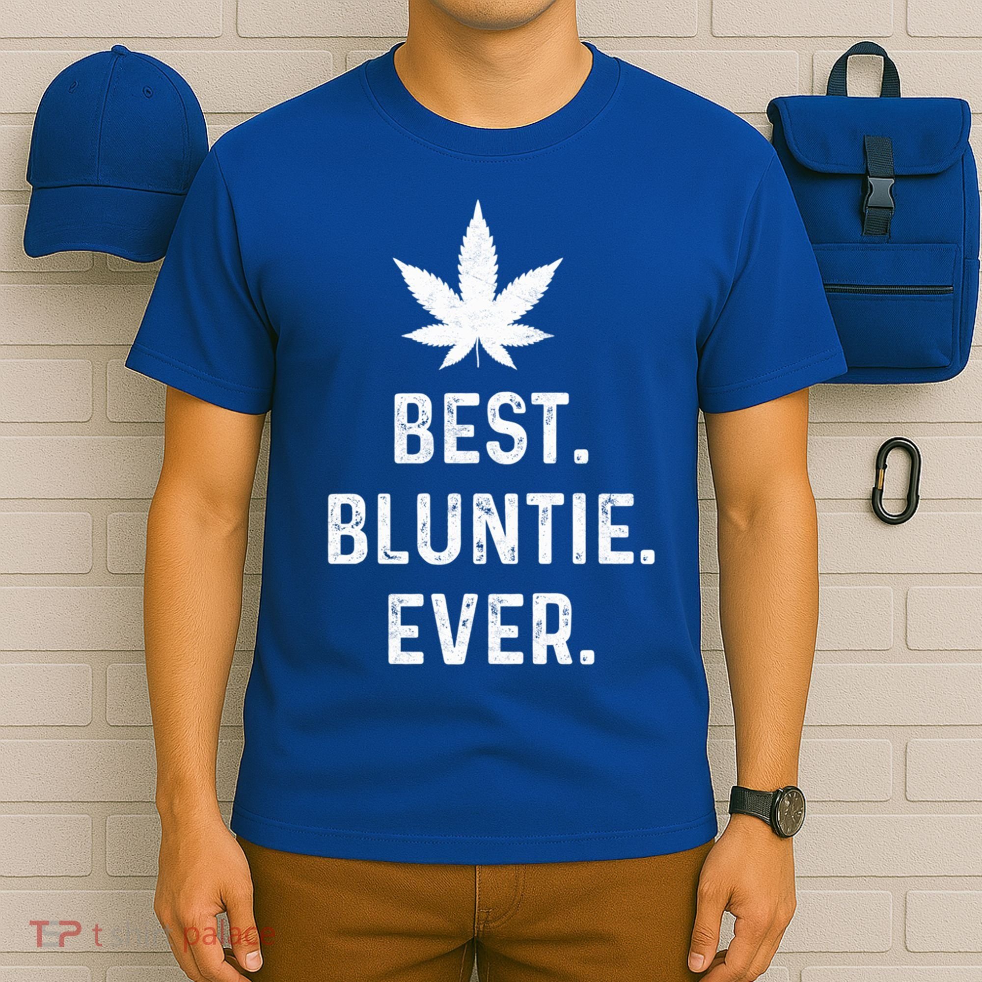 Best Bluntie Ever Funny Stoner Aunt Auntie Marijuana Weed Great Gift T-Shirt