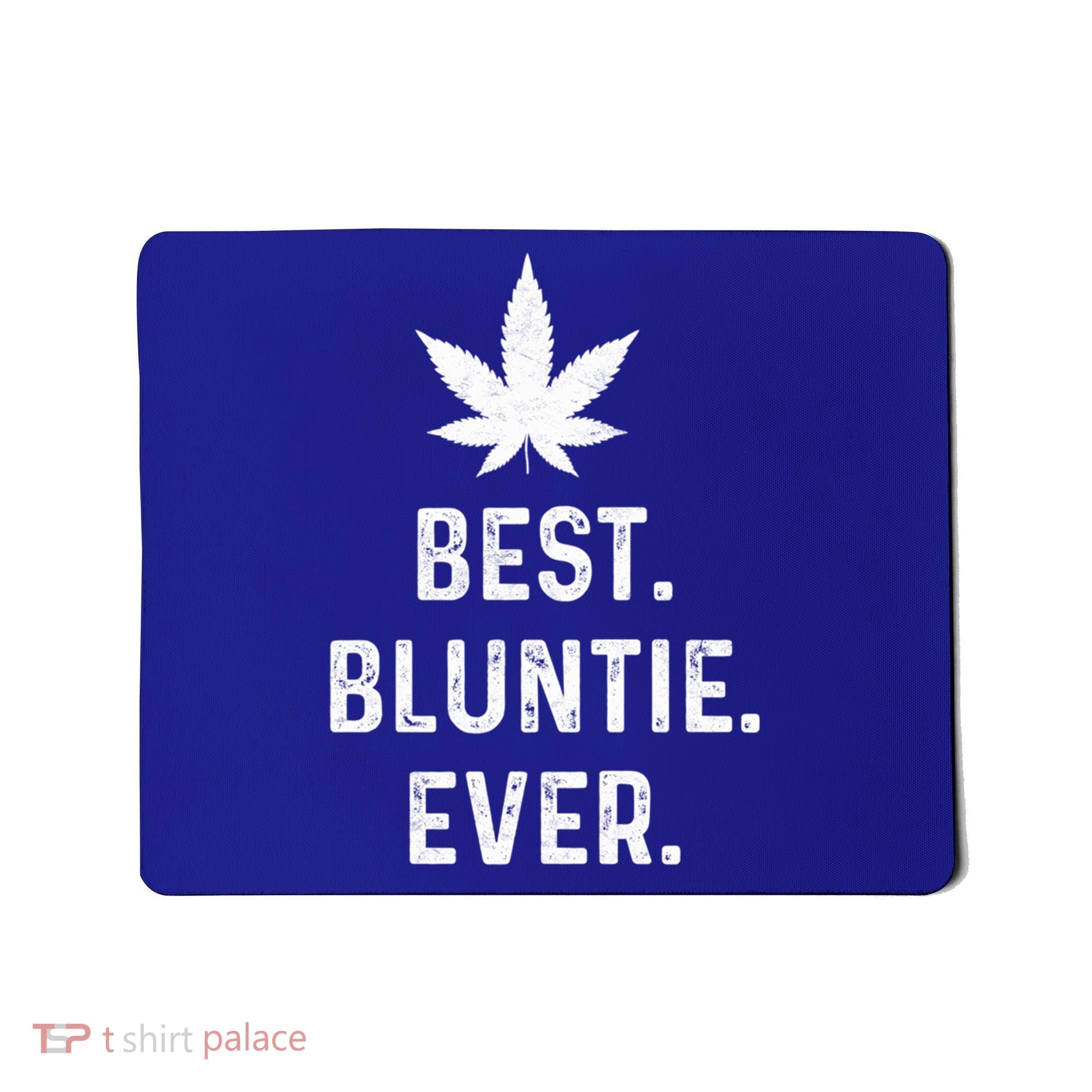 Best Bluntie Ever Funny Stoner Aunt Auntie Marijuana Weed Great Gift Mousepad