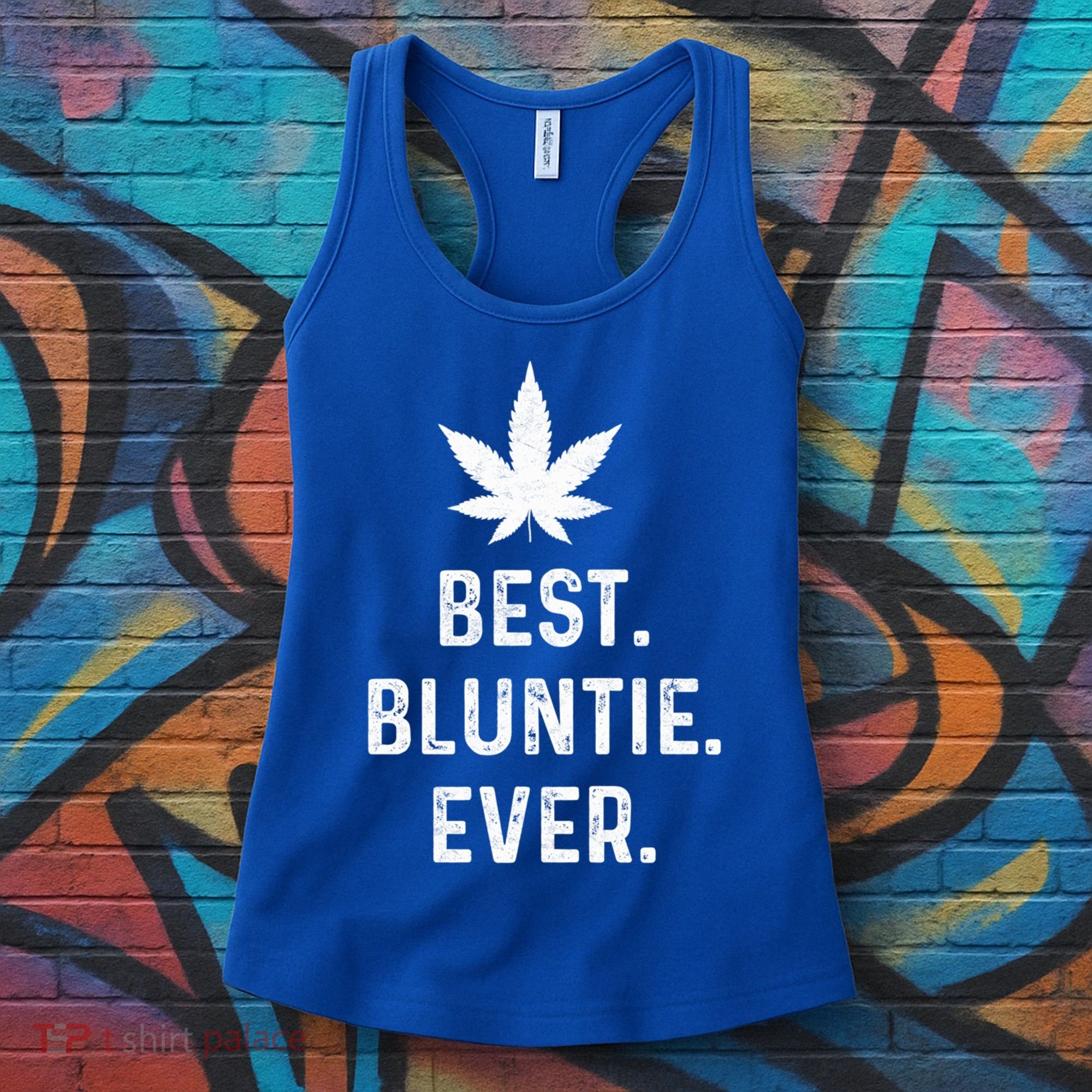Best Bluntie Ever Funny Stoner Aunt Auntie Marijuana Weed Great Gift Women's Tank Top