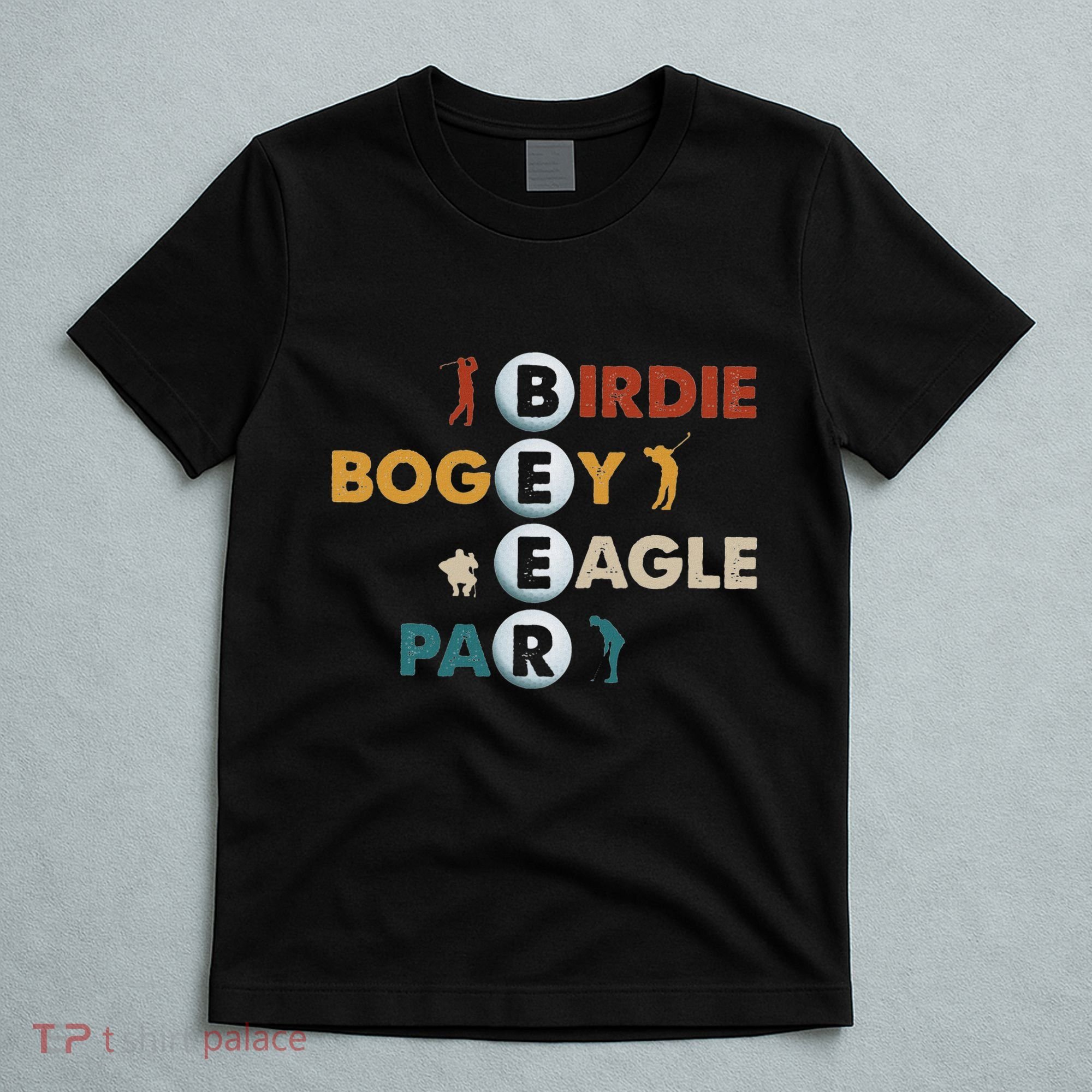 Birdie Bogey Eagle Par Beer Funny Golf Golfing Golfer Gift T-Shirt