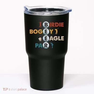 Birdie Bogey Eagle Par Beer Funny Golf Golfing Golfer Gift Tumbler