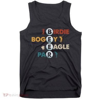 Birdie Bogey Eagle Par Beer Funny Golf Golfing Golfer Gift Tank Top