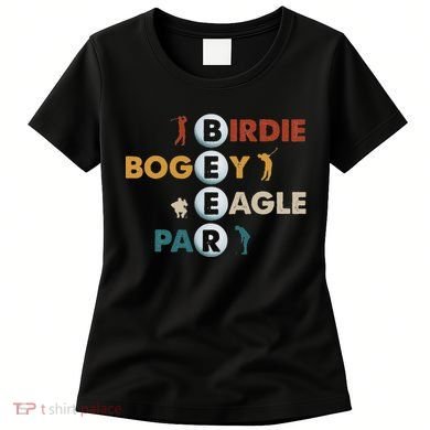 Birdie Bogey Eagle Par Beer Funny Golf Golfing Golfer Gift Women's T-Shirt