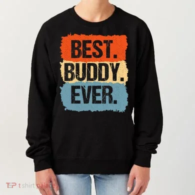 Best Buddy Ever Women's Sweatshirt