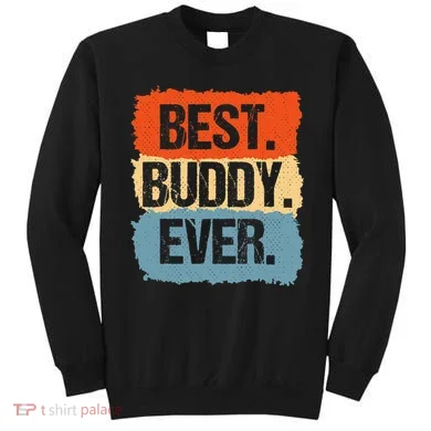 Best Buddy Ever Sweatshirt