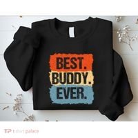 Best Buddy Ever Sweatshirt thumb 2