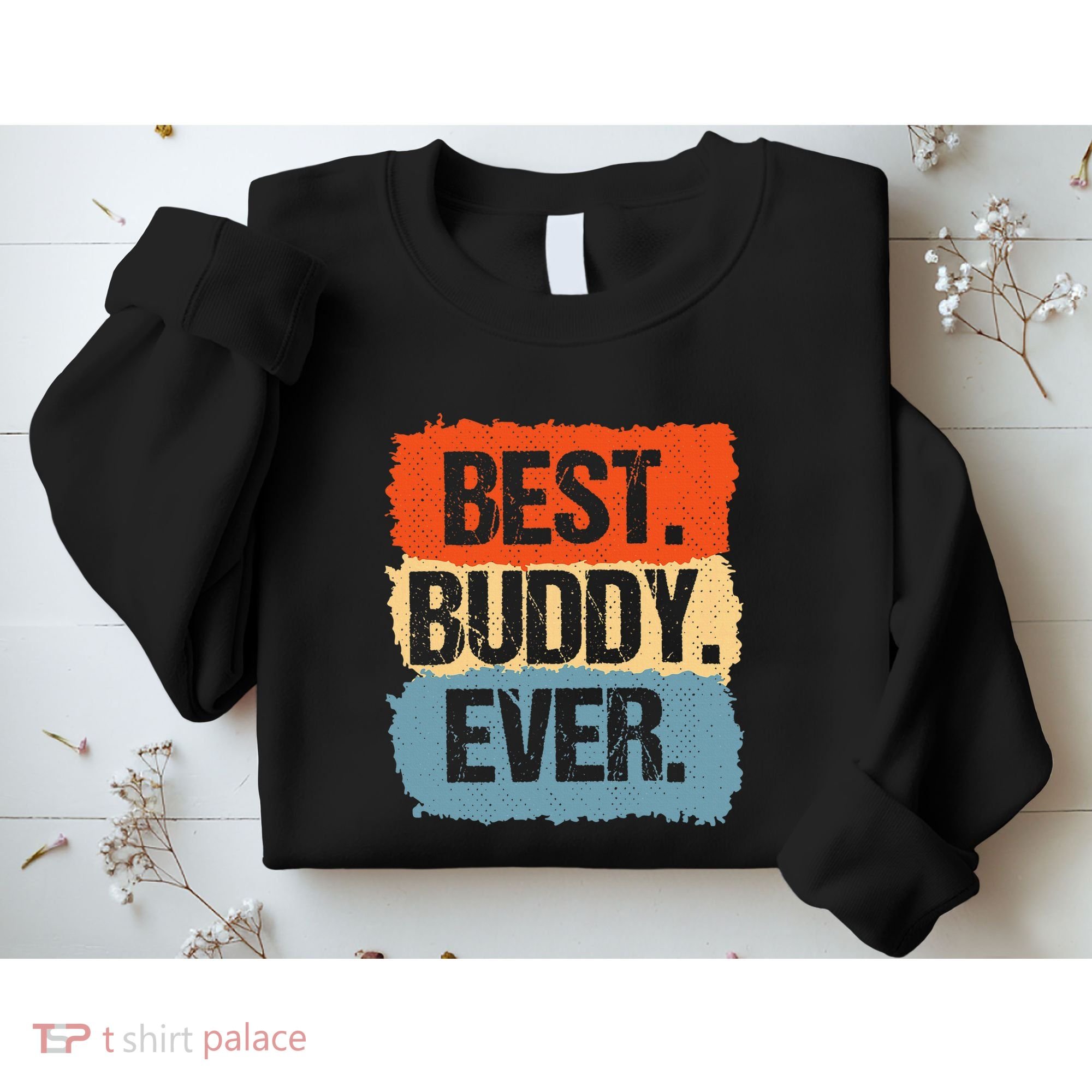 Best Buddy Ever Sweatshirt