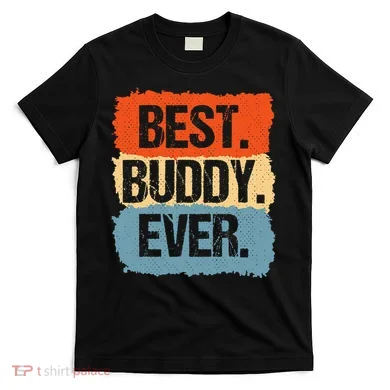 Best Buddy Ever T-Shirt