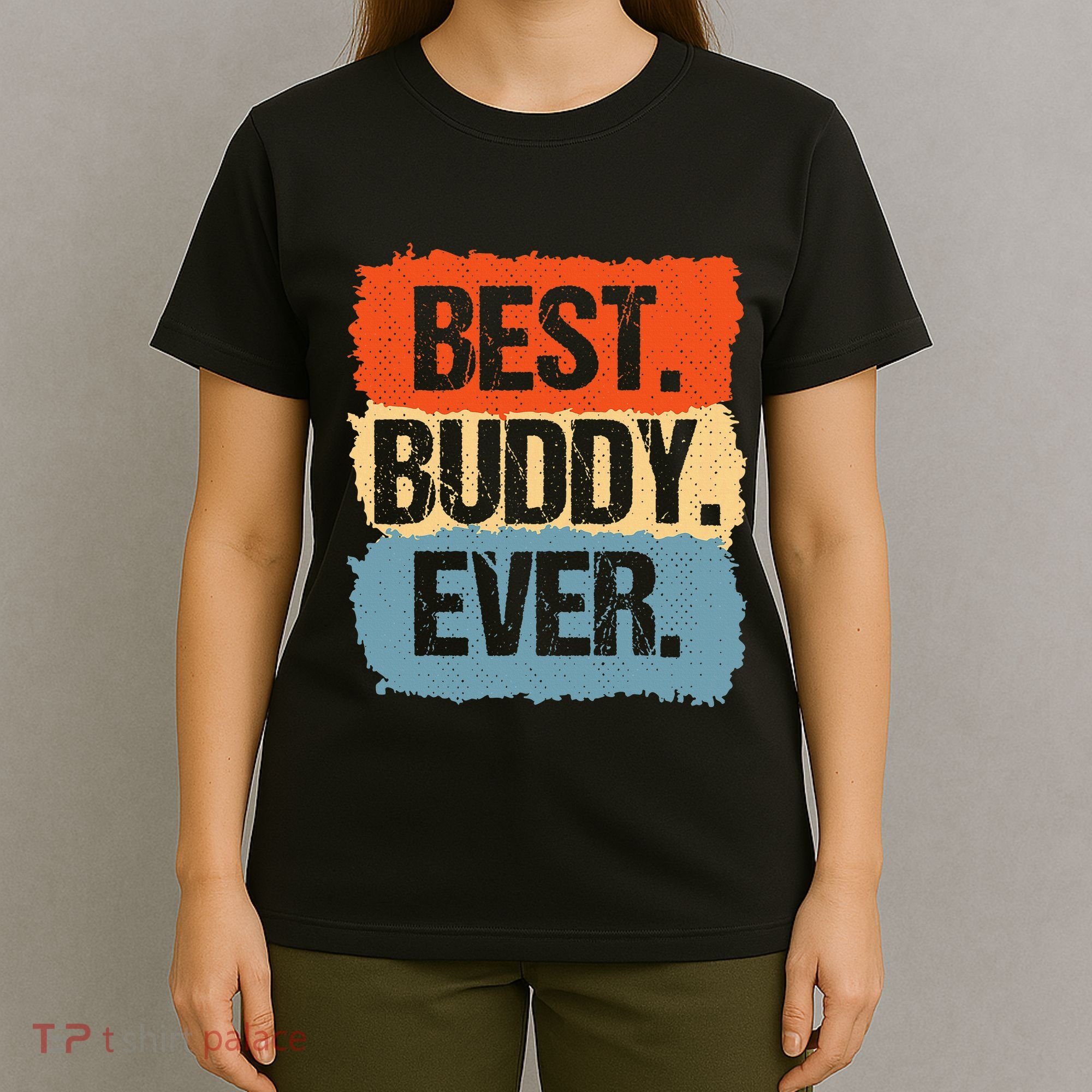 Best Buddy Ever T-Shirt