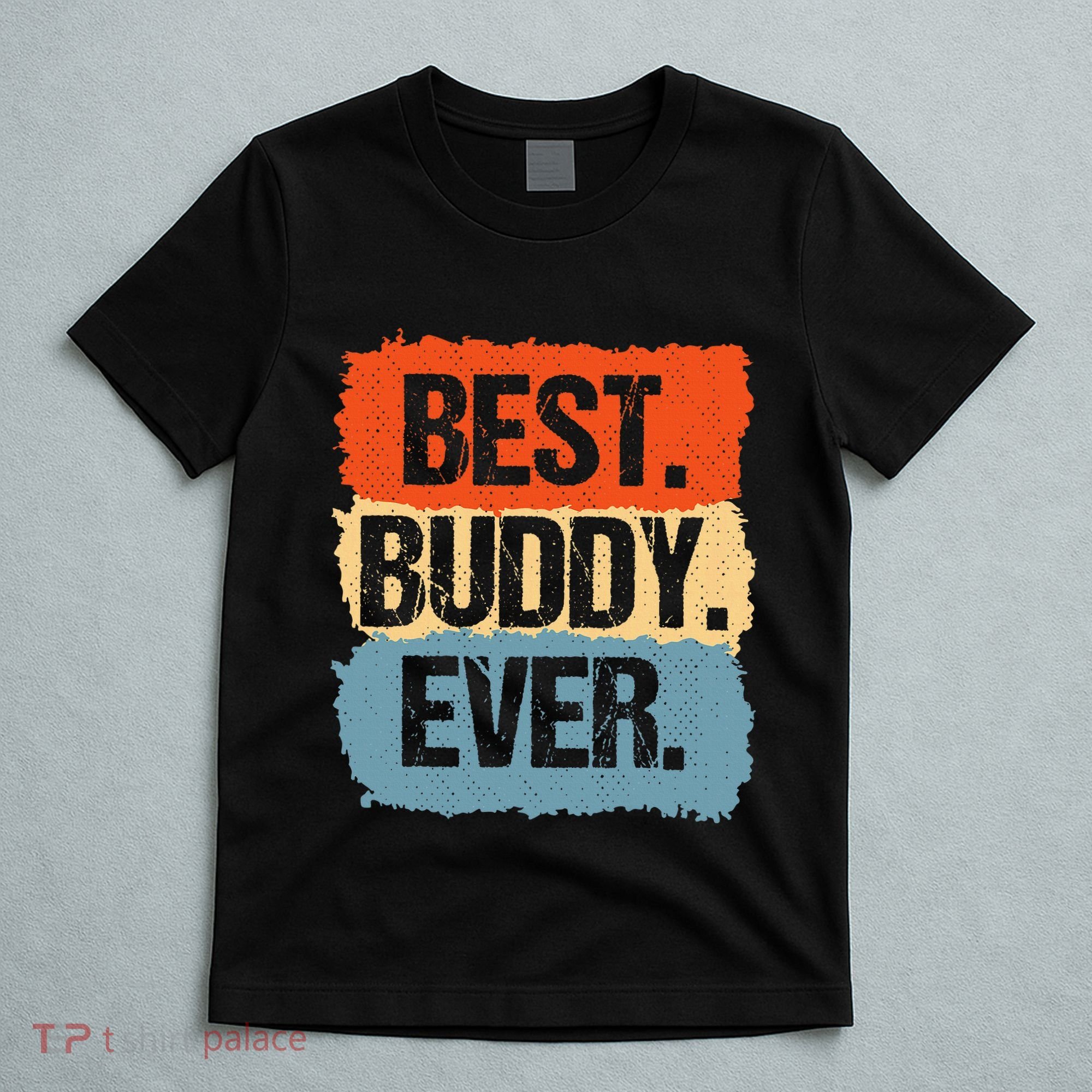 Best Buddy Ever T-Shirt
