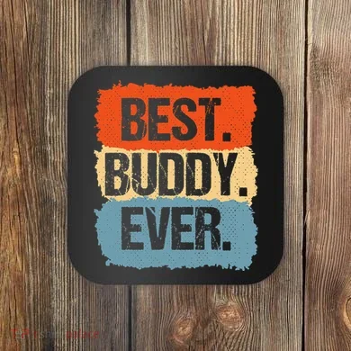 Best Buddy Ever Coaster