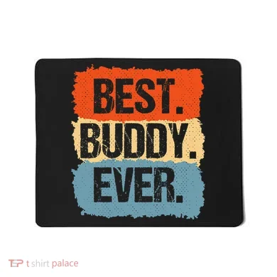 Best Buddy Ever Mousepad